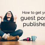 What Is Guest Posting How To Do Guest Posting